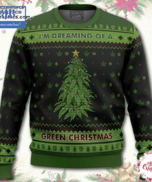 Weed I’m Dreaming Of A Green Christmas Ugly Christmas Sweater