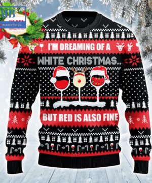 Wine I’m Dreaming Of A White Christmas But Red Is Also Fine Ugly Christmas Sweater